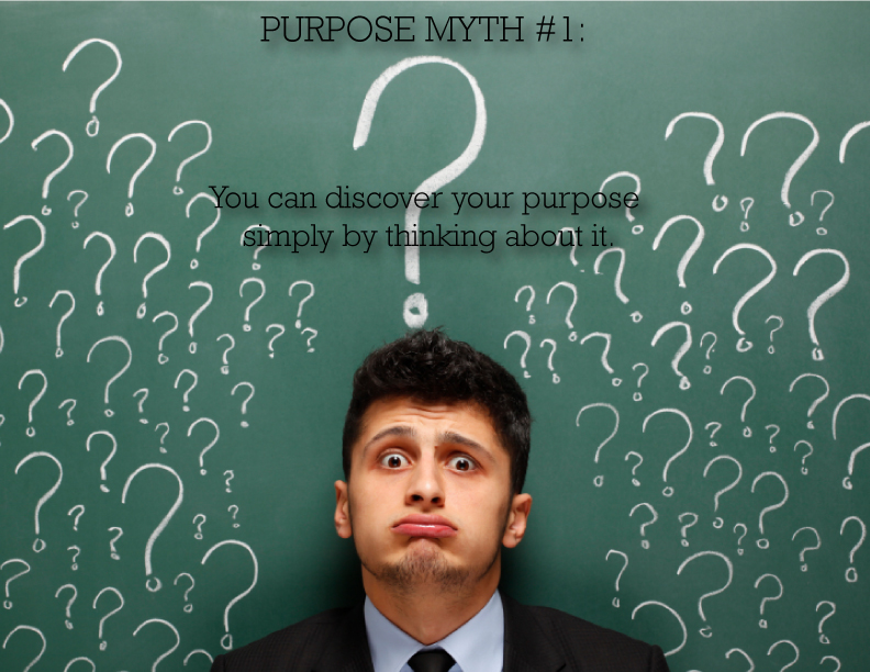 The 3 Purpose Myths – Myth #1